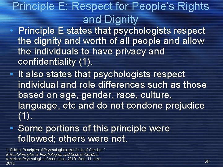 Principle E: Respect for People’s Rights and Dignity • Principle E states that psychologists Principle E: Respect for People’s Rights and Dignity • Principle E states that psychologists