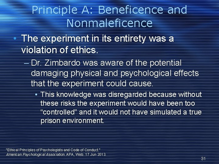 Principle A: Beneficence and Nonmaleficence • The experiment in its entirety was a violation