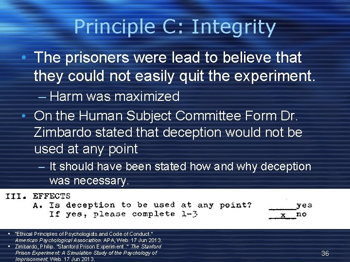 Principle C: Integrity • The prisoners were lead to believe that they could not