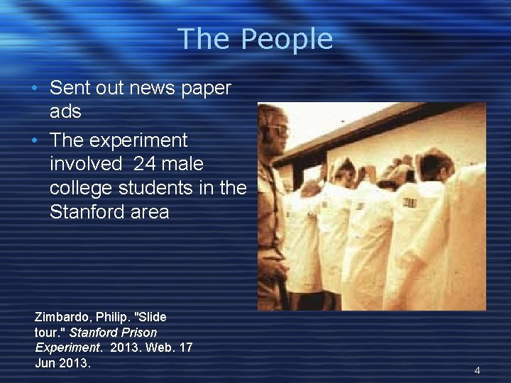 The People • Sent out news paper ads • The experiment involved 24 male