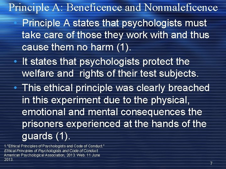 Principle A: Beneficence and Nonmaleficence • Principle A states that psychologists must take care Principle A: Beneficence and Nonmaleficence • Principle A states that psychologists must take care