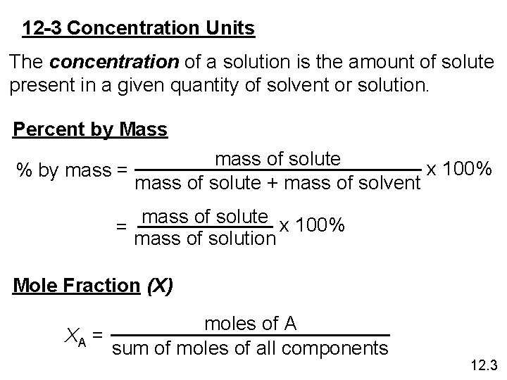 12 -3 Concentration Units The concentration of a solution is the amount of solute