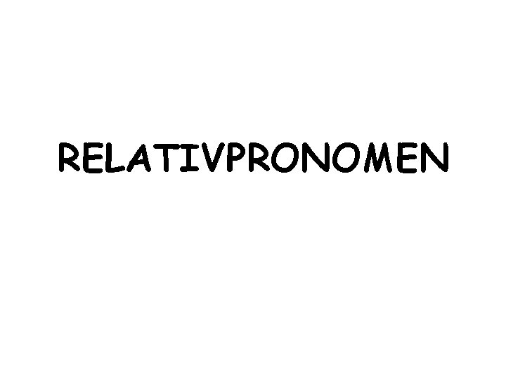 RELATIVPRONOMEN 