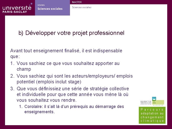 MASTER Sciences sociales b) Développer votre projet professionnel Avant tout enseignement finalisé, il est MASTER Sciences sociales b) Développer votre projet professionnel Avant tout enseignement finalisé, il est