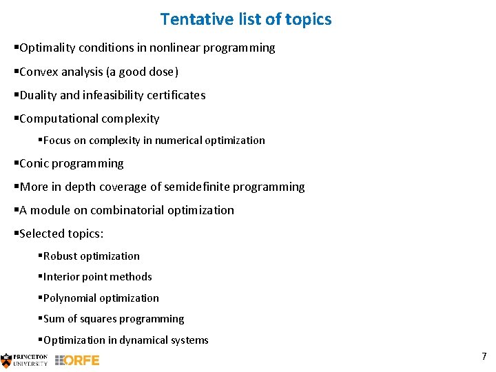 Tentative list of topics §Optimality conditions in nonlinear programming §Convex analysis (a good dose)