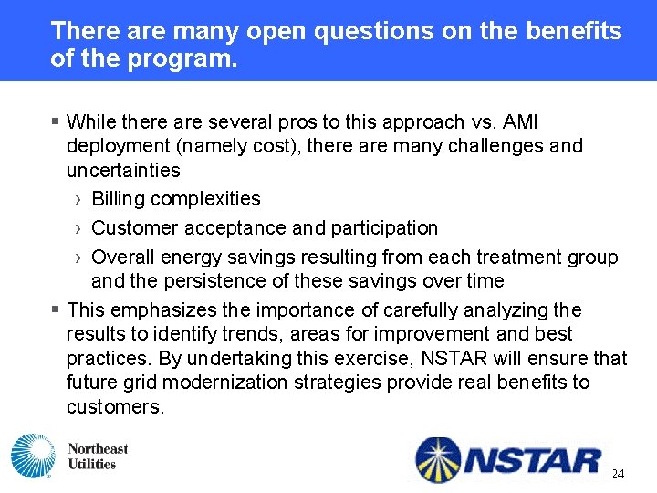 There are many open questions on the benefits of the program. § While there There are many open questions on the benefits of the program. § While there