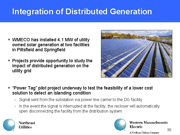Integration of Distributed Generation § WMECO has installed 4. 1 MW of utility owned Integration of Distributed Generation § WMECO has installed 4. 1 MW of utility owned