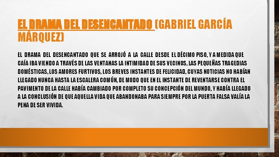 EL DRAMA DEL DESENCANTADO (GABRIEL GARCÍA MÁRQUEZ) EL DRAMA DEL DESENCANTADO QUE SE ARROJÓ