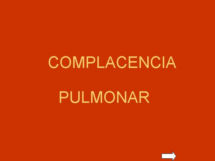 COMPLACENCIA PULMONAR 