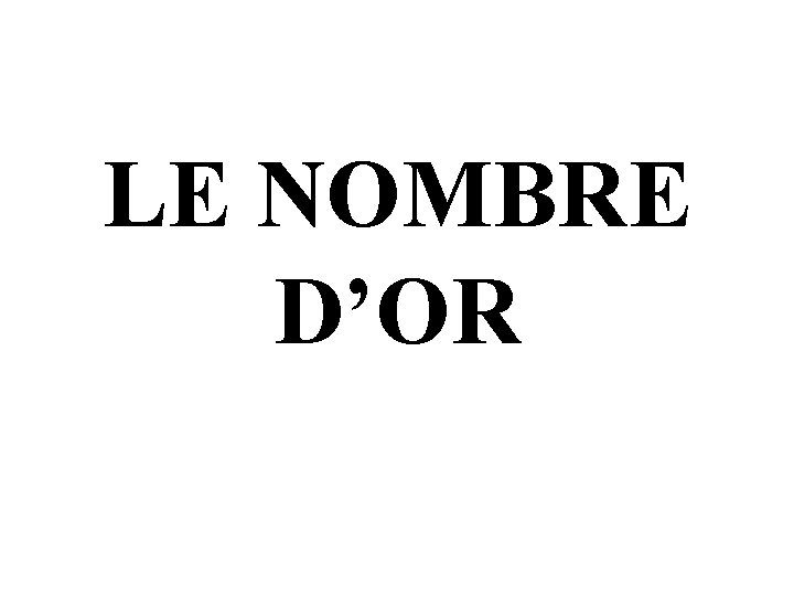 LE NOMBRE D’OR 