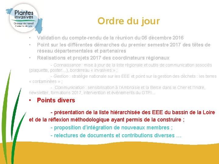 Ordre du jour • • • Validation du compte-rendu de la réunion du 06