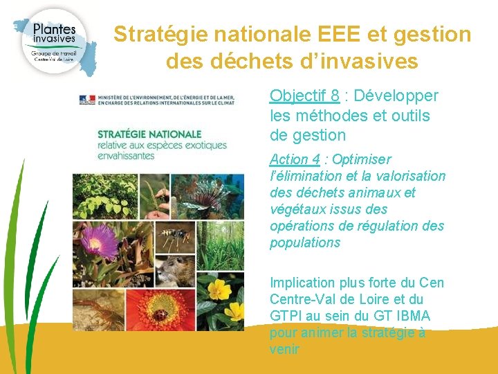 Stratégie nationale EEE et gestion des déchets d’invasives Objectif 8 : Développer les méthodes