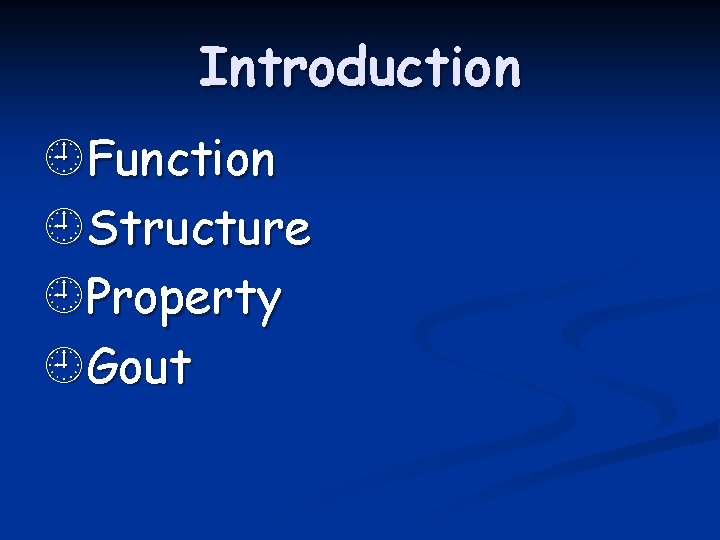 Introduction Function Structure Property Gout 