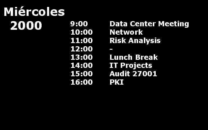 Miércoles 2000 9: 00 10: 00 11: 00 12: 00 13: 00 14: 00