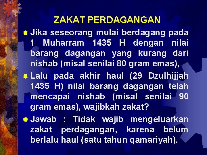 ZAKAT PERDAGANGAN ® Jika seseorang mulai berdagang pada 1 Muharram 1435 H dengan nilai