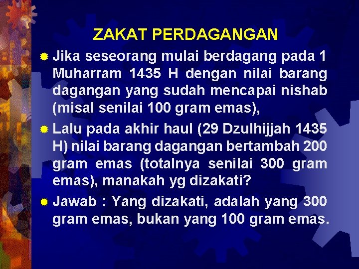 ZAKAT PERDAGANGAN ® Jika seseorang mulai berdagang pada 1 Muharram 1435 H dengan nilai