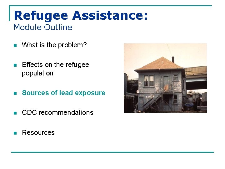 Refugee Assistance: Module Outline n What is the problem? n Effects on the refugee