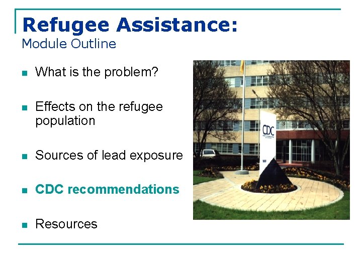 Refugee Assistance: Module Outline n What is the problem? n Effects on the refugee