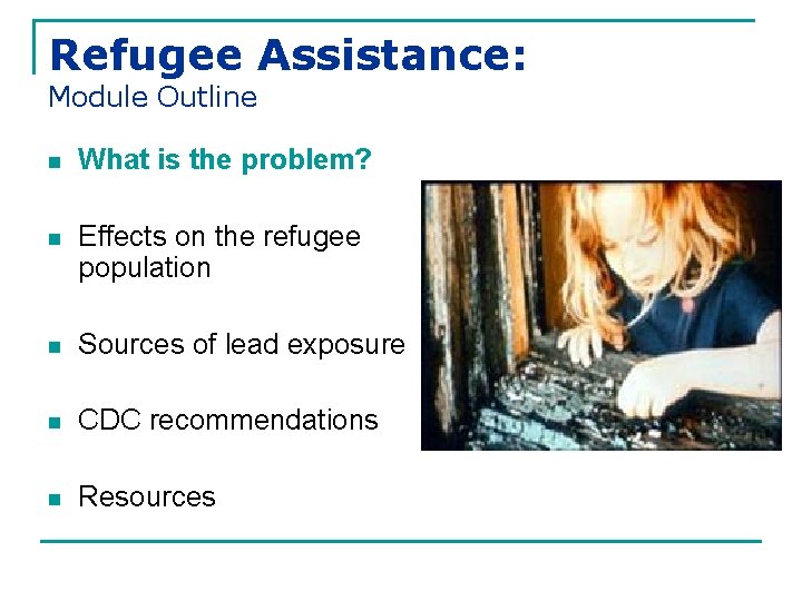 Refugee Assistance: Module Outline n What is the problem? n Effects on the refugee