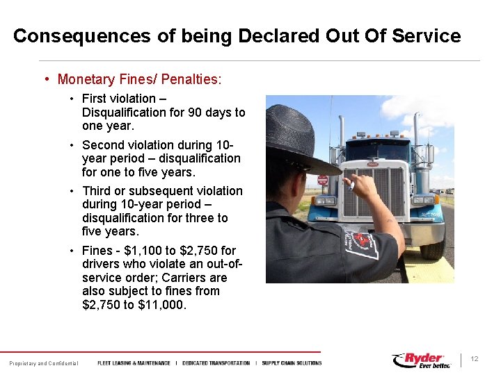 Consequences of being Declared Out Of Service • Monetary Fines/ Penalties: • First violation Consequences of being Declared Out Of Service • Monetary Fines/ Penalties: • First violation