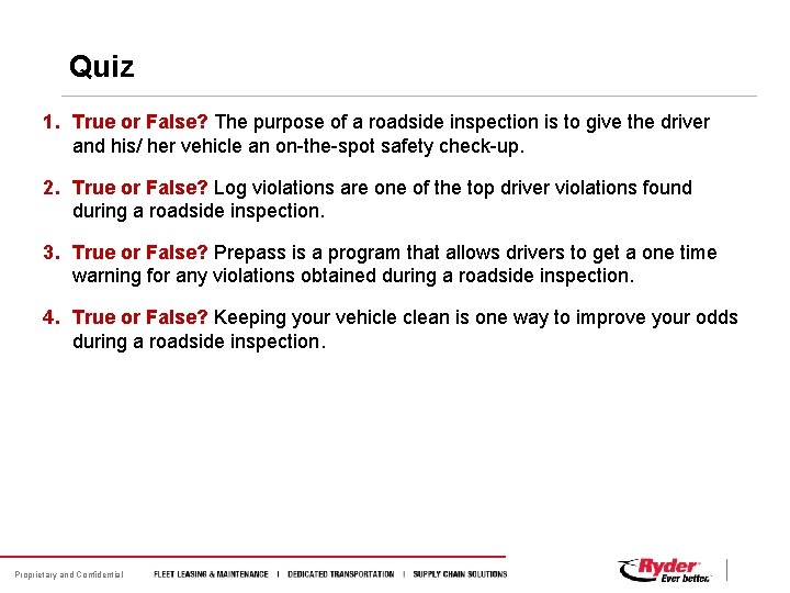 Quiz 1. True or False? The purpose of a roadside inspection is to give Quiz 1. True or False? The purpose of a roadside inspection is to give