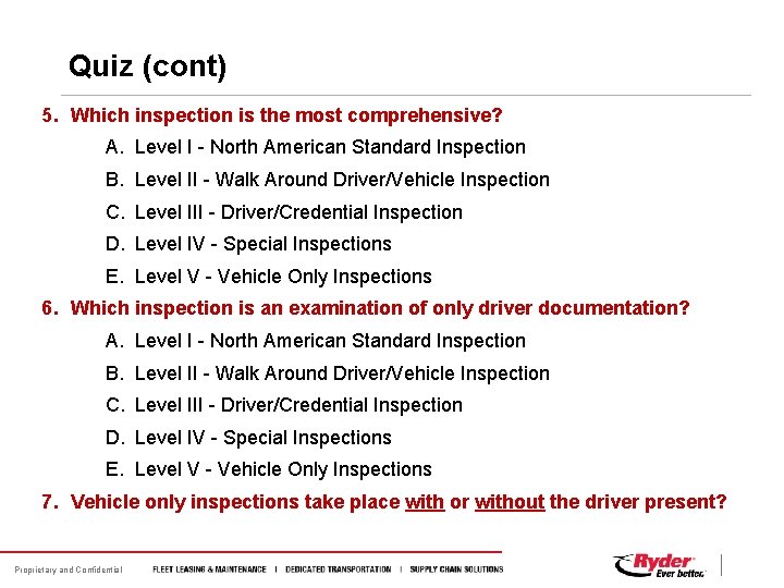 Quiz (cont) 5. Which inspection is the most comprehensive? A. Level I - North Quiz (cont) 5. Which inspection is the most comprehensive? A. Level I - North