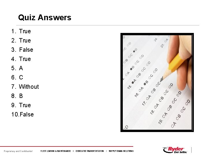 Quiz Answers 1. True 2. True 3. False 4. True 5. A 6. C Quiz Answers 1. True 2. True 3. False 4. True 5. A 6. C