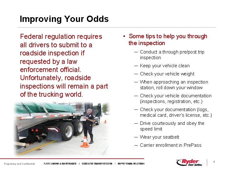 Improving Your Odds Federal regulation requires all drivers to submit to a roadside inspection Improving Your Odds Federal regulation requires all drivers to submit to a roadside inspection
