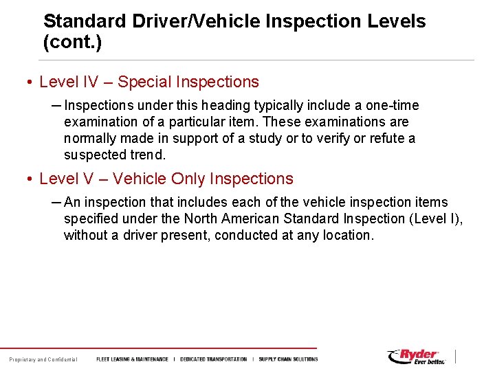 Standard Driver/Vehicle Inspection Levels (cont. ) • Level IV – Special Inspections ─ Inspections Standard Driver/Vehicle Inspection Levels (cont. ) • Level IV – Special Inspections ─ Inspections