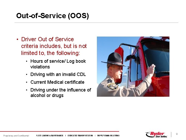 Out-of-Service (OOS) • Driver Out of Service criteria includes, but is not limited to, Out-of-Service (OOS) • Driver Out of Service criteria includes, but is not limited to,