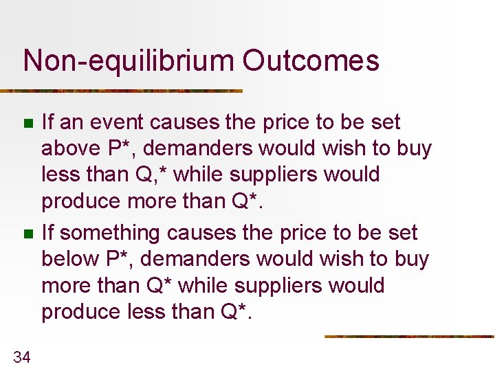 Non-equilibrium Outcomes n n 34 If an event causes the price to be set