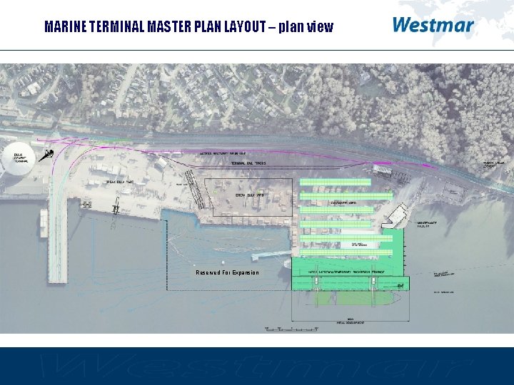 MARINE TERMINAL MASTER PLAN LAYOUT – plan view Reserved For Expansion 