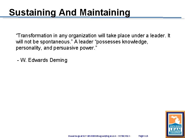 Sustaining And Maintaining “Transformation in any organization will take place under a leader. It