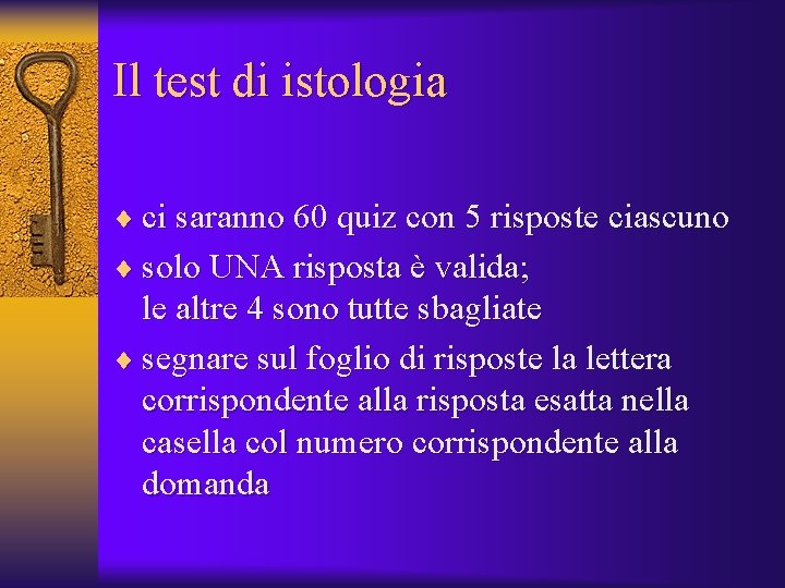 Il test di istologia ¨ ci saranno 60 quiz con 5 risposte ciascuno ¨