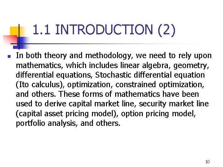 1. 1 INTRODUCTION (2) n In both theory and methodology, we need to rely