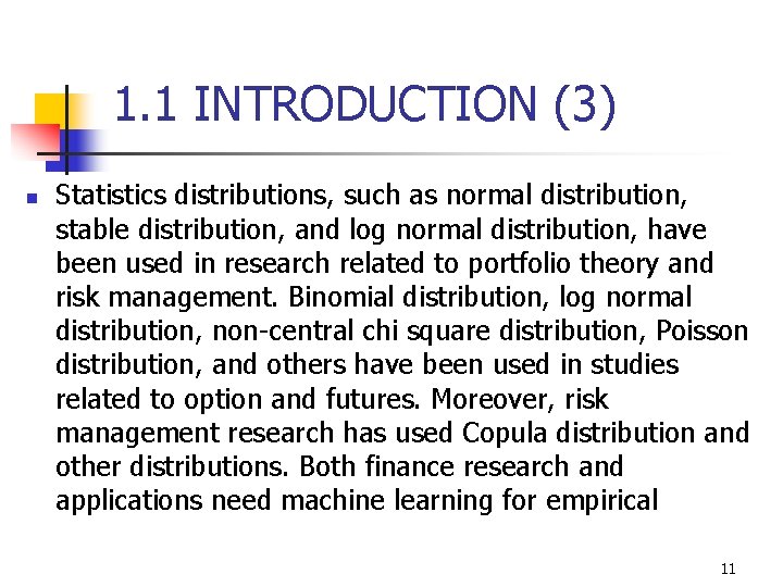 1. 1 INTRODUCTION (3) n Statistics distributions, such as normal distribution, stable distribution, and