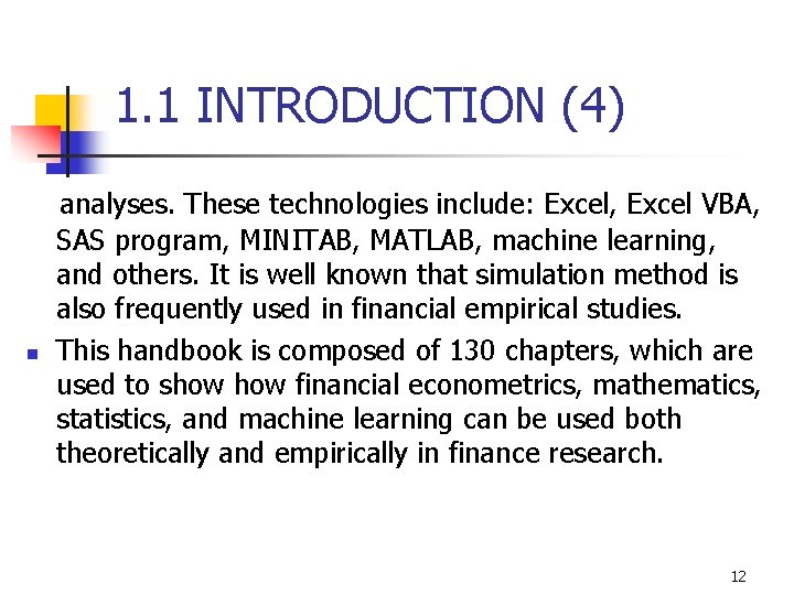 1. 1 INTRODUCTION (4) analyses. These technologies include: Excel, Excel VBA, n SAS program,