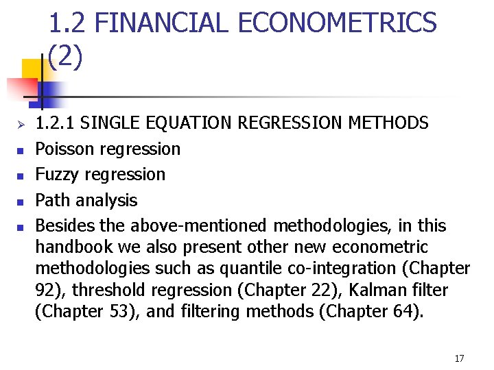 1. 2 FINANCIAL ECONOMETRICS (2) Ø n n 1. 2. 1 SINGLE EQUATION REGRESSION
