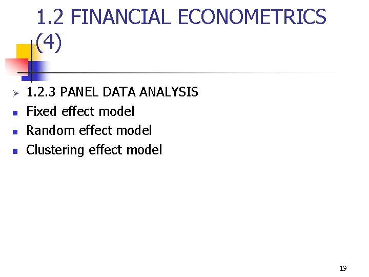 1. 2 FINANCIAL ECONOMETRICS (4) Ø n n n 1. 2. 3 PANEL DATA