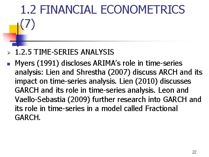 1. 2 FINANCIAL ECONOMETRICS (7) Ø n 1. 2. 5 TIME-SERIES ANALYSIS Myers (1991)
