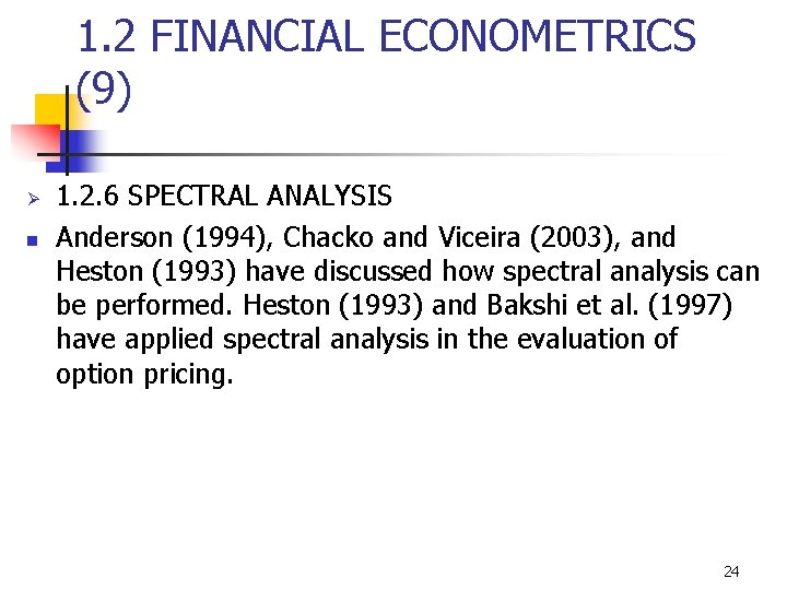 1. 2 FINANCIAL ECONOMETRICS (9) Ø n 1. 2. 6 SPECTRAL ANALYSIS Anderson (1994),