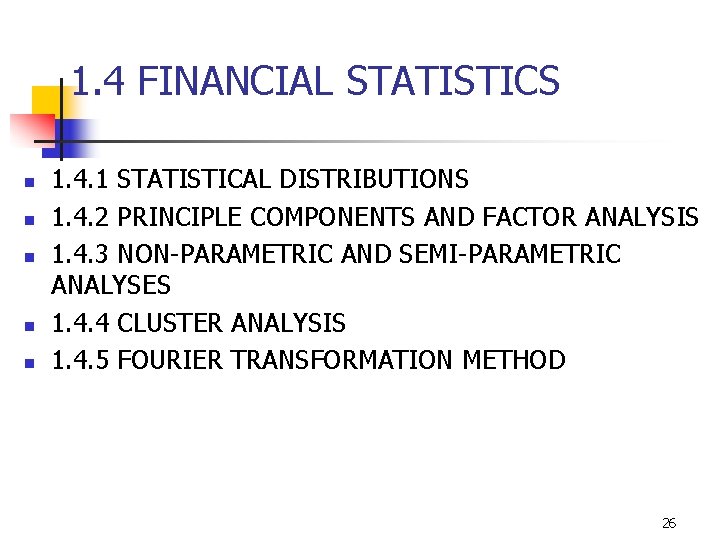 1. 4 FINANCIAL STATISTICS n n n 1. 4. 1 STATISTICAL DISTRIBUTIONS 1. 4.