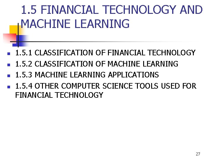 1. 5 FINANCIAL TECHNOLOGY AND MACHINE LEARNING n n 1. 5. 1 CLASSIFICATION OF