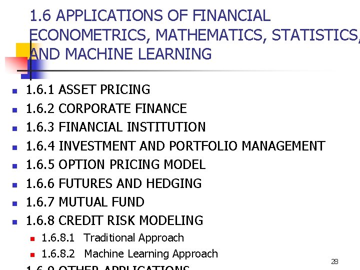 1. 6 APPLICATIONS OF FINANCIAL ECONOMETRICS, MATHEMATICS, STATISTICS, AND MACHINE LEARNING n n n