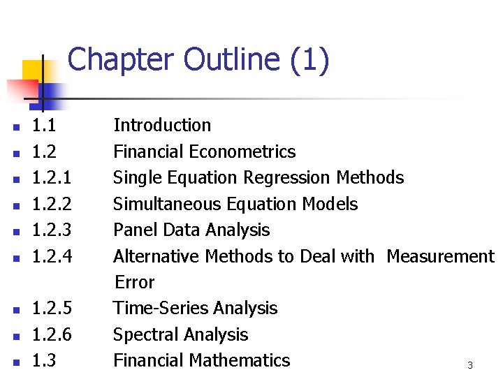 Chapter Outline (1) 1. 1 Introduction n 1. 2 Financial Econometrics n 1. 2.