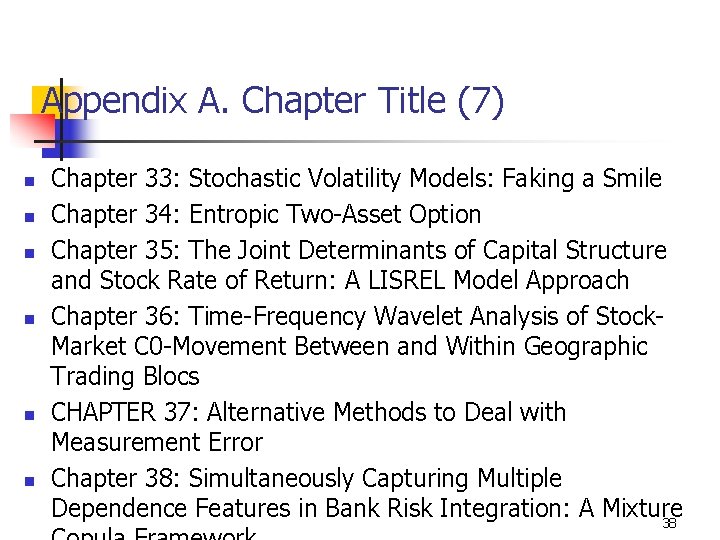 Appendix A. Chapter Title (7) n n n Chapter 33: Stochastic Volatility Models: Faking