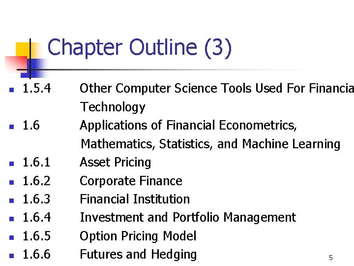 Chapter Outline (3) 1. 5. 4 Other Computer Science Tools Used For Financia Technology