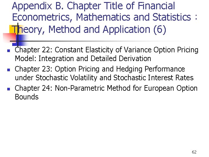 Appendix B. Chapter Title of Financial Econometrics, Mathematics and Statistics： Theory, Method and Application