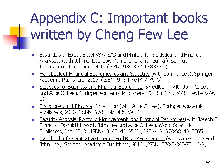 Appendix C: Important books written by Cheng Few Lee n n n Essentials of
