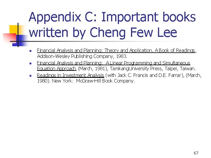 Appendix C: Important books written by Cheng Few Lee n n n Financial Analysis